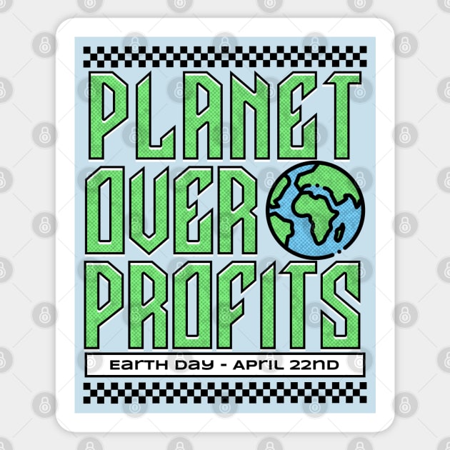 Earth Day - Planet Over Profits - April 22nd Earth Day 2025 Sticker by Yesteeyear